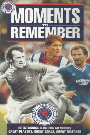 Glasgow Rangers: Moments to Remember Glasgow Rangers: Moments to Remember