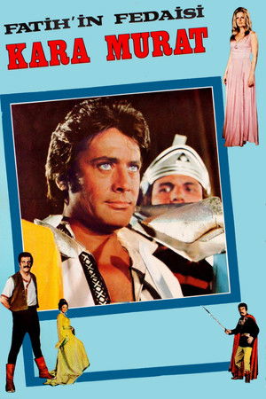 Kara Murat: Fatih'ın Fedaisi Kara Murat: Fatih'ın Fedaisi