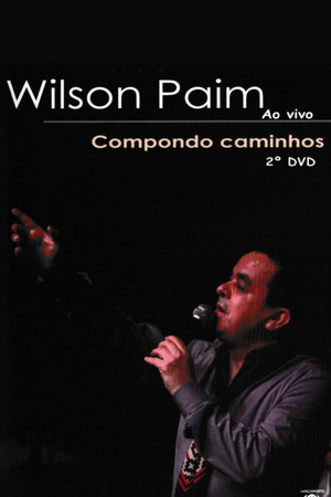 Wilson Paim: Compondo caminhos