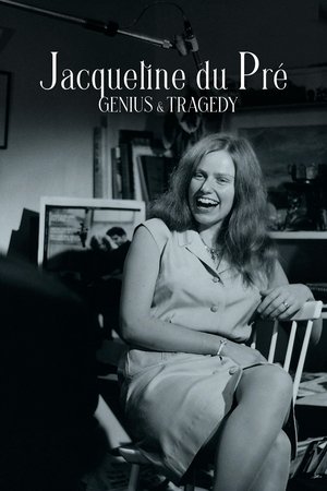 Jacqueline du Pré: Genius and Tragedy Jacqueline du Pré: Genius and Tragedy