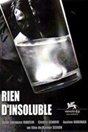 Rien d'insoluble Rien d'insoluble