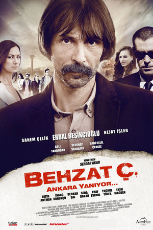 Behzat Ç.: Ankara Is on Fire Behzat Ç.: Ankara Is on Fire