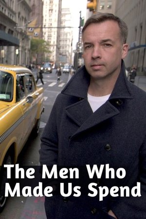 The Men Who Made Us Spend The Men Who Made Us Spend