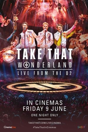Take That: Wonderland Live from the O2 Take That: Wonderland Live from the O2