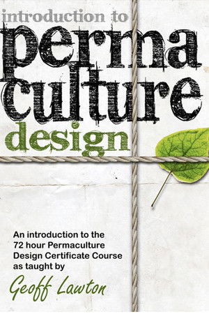 Introduction to Permaculture Design Introduction to Permaculture Design