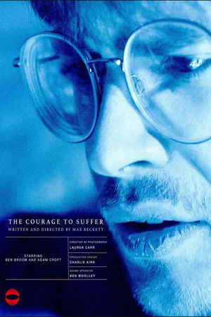 The Courage to Suffer The Courage to Suffer