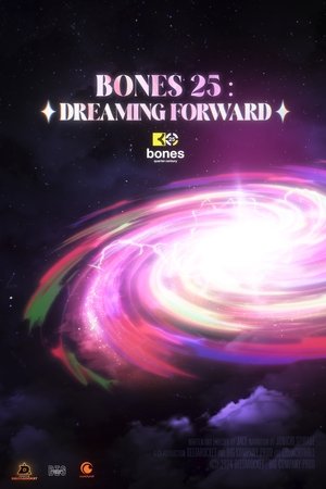BONES 25: DREAMING FORWARD BONES 25: DREAMING FORWARD