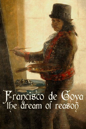 Francisco de Goya: The Dream of Reason Francisco de Goya: The Dream of Reason