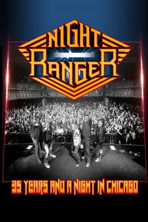 Night Ranger - 35 Years and a Night in Chicago Night Ranger - 35 Years and a Night in Chicago