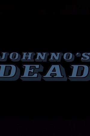 Johnno's Dead Johnno's Dead