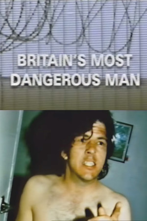Dispatches: Britain's Most Dangerous Man Dispatches: Britain's Most Dangerous Man