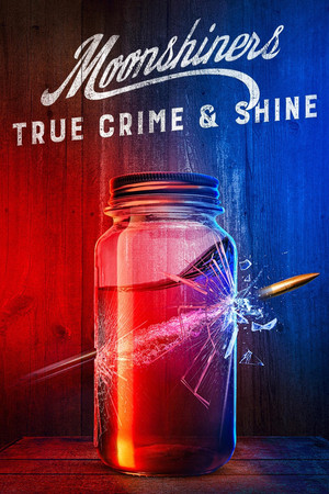 Moonshiners: True Crime & Shine Moonshiners: True Crime & Shine