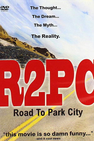 R2PC: Road to Park City R2PC: Road to Park City