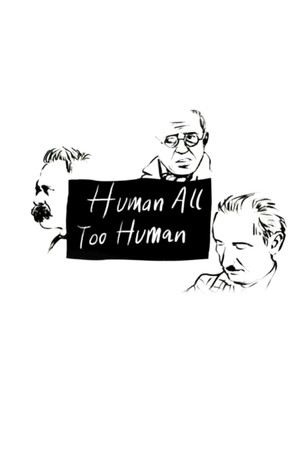 Human, All Too Human Human, All Too Human