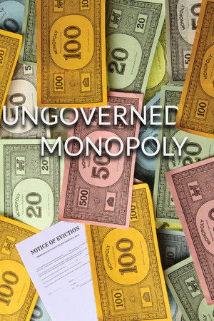 Ungoverned Monopoly Ungoverned Monopoly