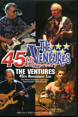 The Ventures: 45th Anniversary Memorial Concert The Ventures: 45th Anniversary Memorial Concert