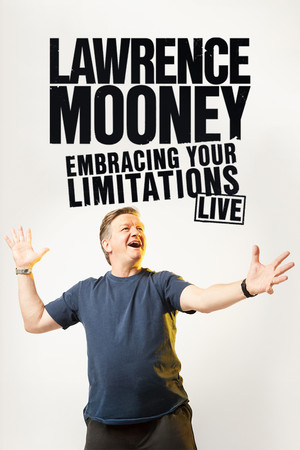 Lawrence Mooney: Embracing Your Limitations Lawrence Mooney: Embracing Your Limitations