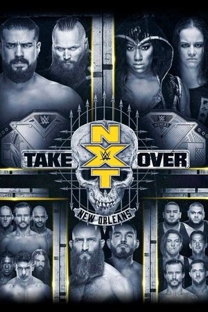 NXT Takeover: New Orleans NXT Takeover: New Orleans