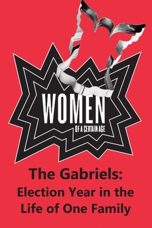 The Gabriels: Election Year in the Life of One Family, Play Three: Women of a Certain Age The Gabriels: Election Year in the Life of One Family, Play Three: Women of a Certain Age