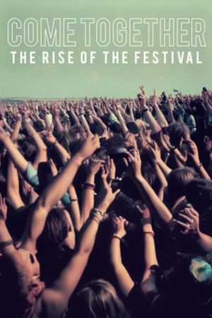 Come Together The Rise of the Festival