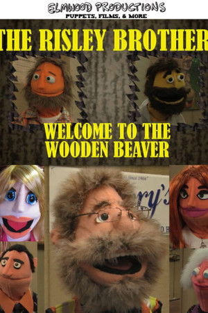The Risley Brothers: Welcome To The Wooden Beaver The Risley Brothers: Welcome To The Wooden Beaver