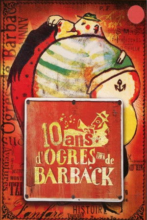 10 ans d'Ogres et de Barback 10 ans d'Ogres et de Barback
