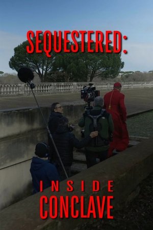 Sequestered - Inside Conclave Sequestered - Inside Conclave