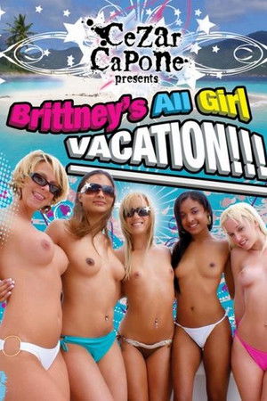 Brittney's All Girl Vacation Brittney's All Girl Vacation