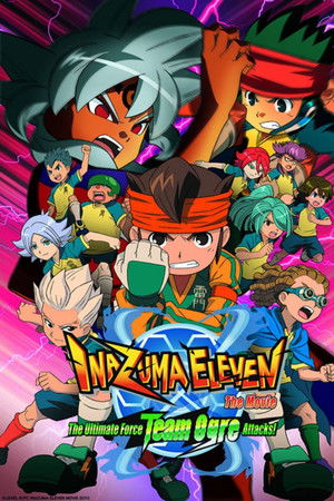 Inazuma Eleven the Movie: The Ultimate Force, Team Ogre, Attacks! Inazuma Eleven the Movie: The Ultimate Force, Team Ogre, Attacks!