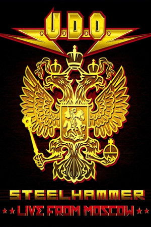 U.D.O. - Steelhammer - Live from Moscow U.D.O. - Steelhammer - Live from Moscow