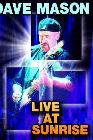 Dave Mason: Live at Sunrise Dave Mason: Live at Sunrise