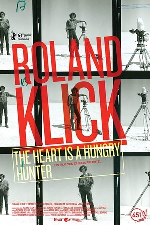 Roland Klick: The Heart Is a Hungry Hunter Roland Klick: The Heart Is a Hungry Hunter