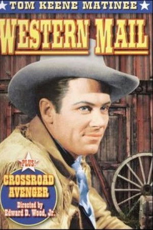 Crossroad Avenger: The Adventures of the Tucson Kid Crossroad Avenger: The Adventures of the Tucson Kid