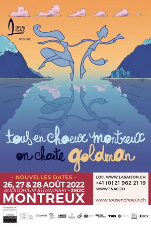 Tous en Chœur Montreux : On chante Goldman Tous en Chœur Montreux : On chante Goldman