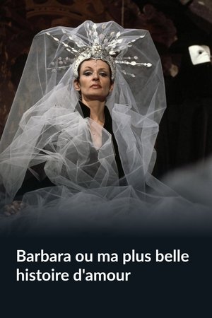 Barbara ou ma plus belle histoire d'amour Barbara ou ma plus belle histoire d'amour