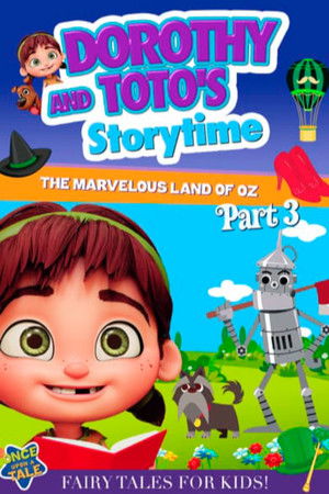 Dorothy and Toto's Storytime: The Marvelous Land of Oz Part 3 Dorothy and Toto's Storytime: The Marvelous Land of Oz Part 3