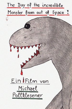 The Day of the Incredible Monster From Out of Space The Day of the Incredible Monster From Out of Space