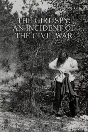 The Girl Spy: An Incident of the Civil War The Girl Spy: An Incident of the Civil War