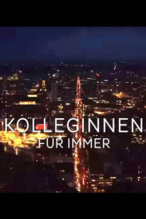 Kolleginnen - Für immer Kolleginnen - Für immer