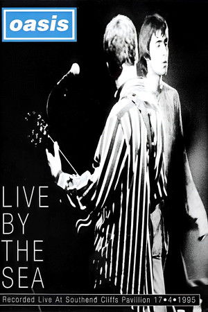 Oasis: Live By The Sea Oasis: Live By The Sea