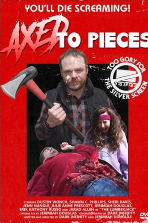 Axed To Pieces Axed To Pieces