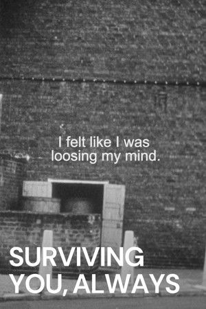 Surviving You, Always Surviving You, Always