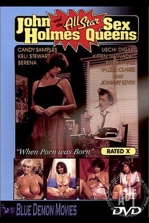 John Holmes and the All Star Sex Queens John Holmes and the All Star Sex Queens