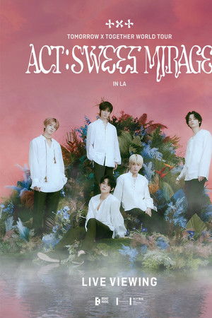 TOMORROW X TOGETHER WORLD TOUR ‘ACT : SWEET MIRAGE’ TOMORROW X TOGETHER WORLD TOUR ‘ACT : SWEET MIRAGE’