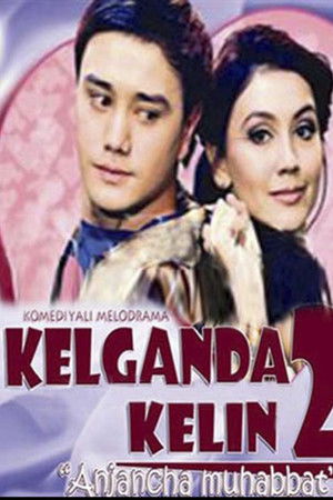 Kelganda kelin 2: Anjancha muhabbat