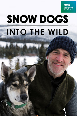 Snow Dogs: Into the Wild Snow Dogs: Into the Wild