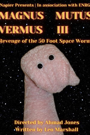 MAGNUS MUTUS VERMUS III: Revenge of the 50 Foot Space Worm