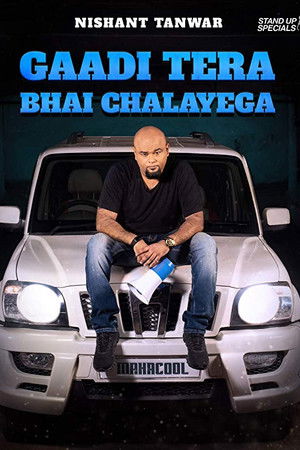 Nishant Tanwar: Gaadi Tera Bhai Chalayega