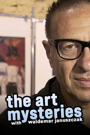 The Art Mysteries with Waldemar Januszczak The Art Mysteries with Waldemar Januszczak