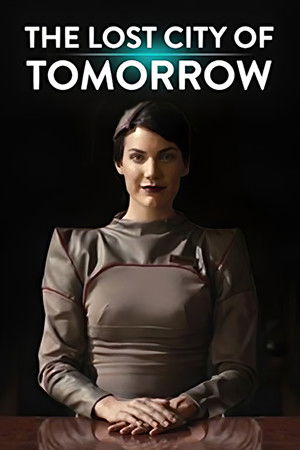 The Lost City of Tomorrow The Lost City of Tomorrow